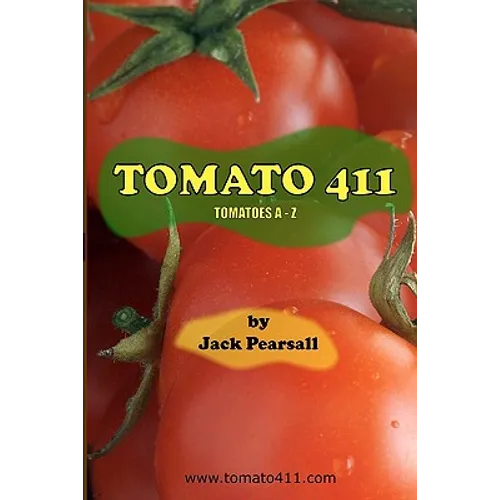 Tomato 411: Tomatoes A - Z