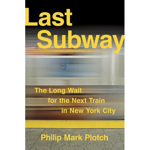 Last Subway: The Long Wait for the Next Train in New York City