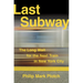Last Subway: The Long Wait for the Next Train in New York City