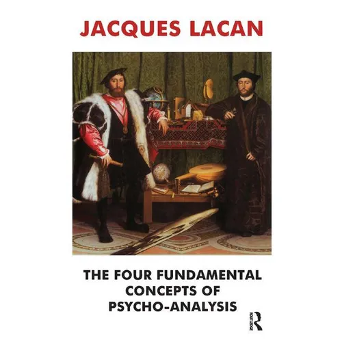 The Four Fundamental Concepts of Psycho-Analysis