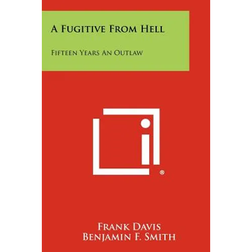 A Fugitive from Hell: Fifteen Years an Outlaw