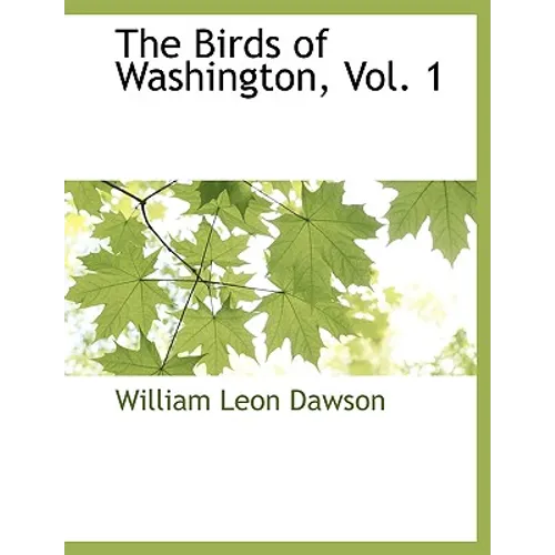 The Birds of Washington, Vol. 1
