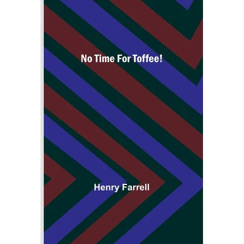 No Time For Toffee!