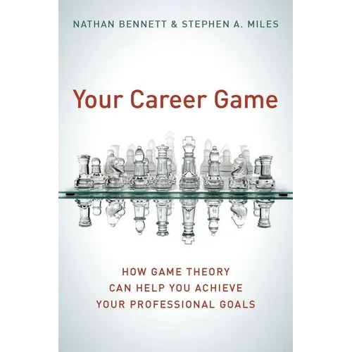 Your Career Game: How Game Theory Can Help You Achieve Your Professional Goals