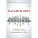 Your Career Game: How Game Theory Can Help You Achieve Your Professional Goals