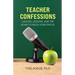 Teacher Confessions: Laughs, Lessons, and the Road to Rock Star Status