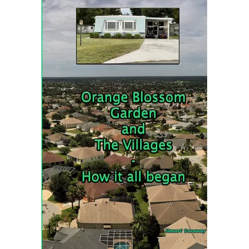 Orange Blossom Gardens and The Villages - How it all began.