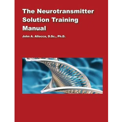 The Neurotransmitter Solution Training Manual