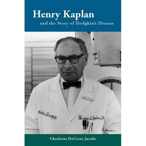 Henry Kaplan and the Story of Hodgkin's Disease