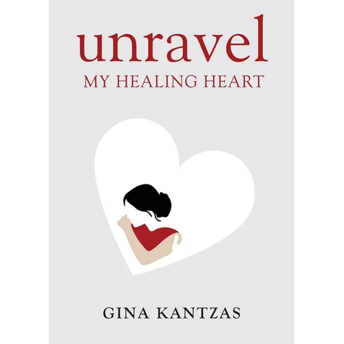 Unravel: My Healing Heart