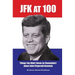 JFK at 100: Things You Didn't Know (or Remember) about John Fitzgerald Kennedy