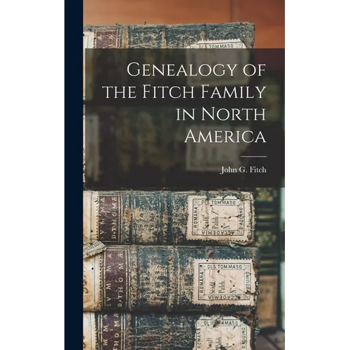 Genealogy of the Fitch Family in North America