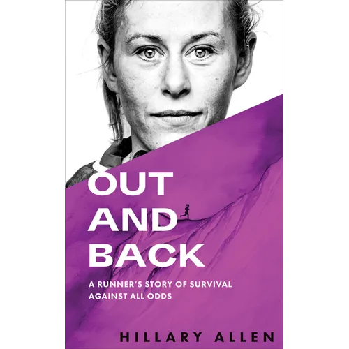 Out and Back: A Runner's Story of Survival Against All Odds