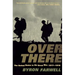 Over There: The United States in the Great War, 1917-1918