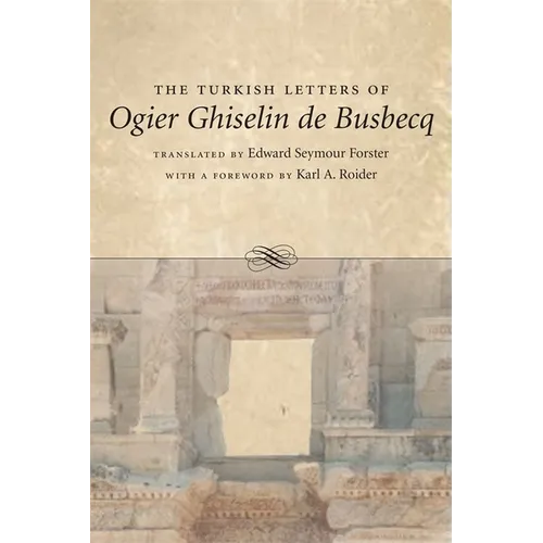 The Turkish Letters of Ogier Ghiselin de Busbecq