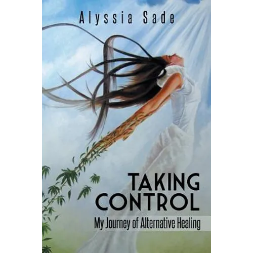 Taking Control: My Journey of Alternative Healing
