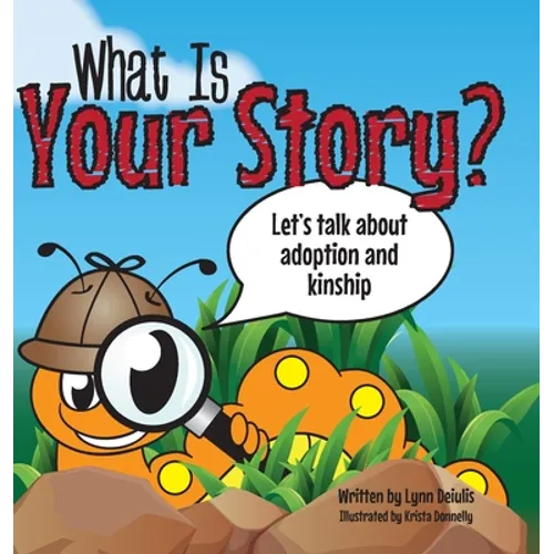 What Is Your Story?: Let's talk about adoption and kinship