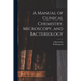 A Manual of Clinical Chemistry, Microscopy, and Bacteriology