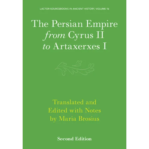 The Persian Empire from Cyrus II to Artaxerxes I