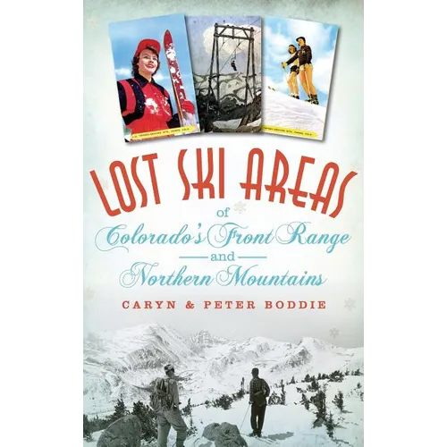 Lost Ski Areas of Colorado's Front Range and Northern Mountains