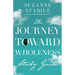 The Journey Toward Wholeness Study Guide