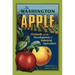 The Washington Apple: Orchards and the Development of Industrial Agriculture Volume 7