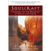Soulcraft: Crossing Into the Mysteries of Nature and Psyche