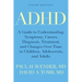 ADHD: A Guide to Understanding Symptoms, Causes, Diagnosis, Treatment, and Changes Over Time in Children, Adolescents, and Adults