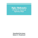Higher Mathematics: A Text-Book for Classical and Engineering Colleges