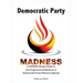 Democratic Party Madness: A SAPIENT Being's Guide to the Progressivism Madness of Democratic Party Policies & Agenda