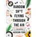 Random Sh*t Flying Through the Air