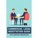 Commercial Lease Negotiation Guide: Tips To Negotiate A Win-Win Lease: Tenant Leasing Guide