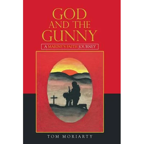 God and the Gunny: A Marine'S Faith Journey