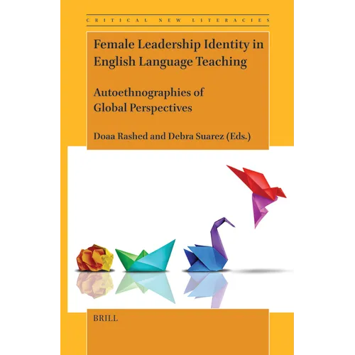 Female Leadership Identity in English Language Teaching: Autoethnographies of Global Perspectives