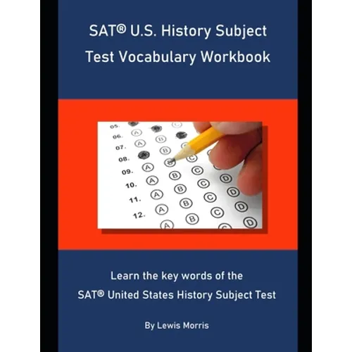 SAT U.S. History Subject Test Vocabulary Workbook: Learn the key words of the SAT United States History Subject Test