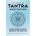 The Power of Tantra Meditation: 50 Meditations for Energy, Awareness, and Connection