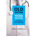 Old Wisdom For Young Doctors: Philosophy and Fulfillment in Physicians' Lives