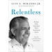 Relentless: My Story of the Latino Spirit That Is Transforming America