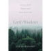 Earth Wisdom: Connect With Nature and Your Inner Self