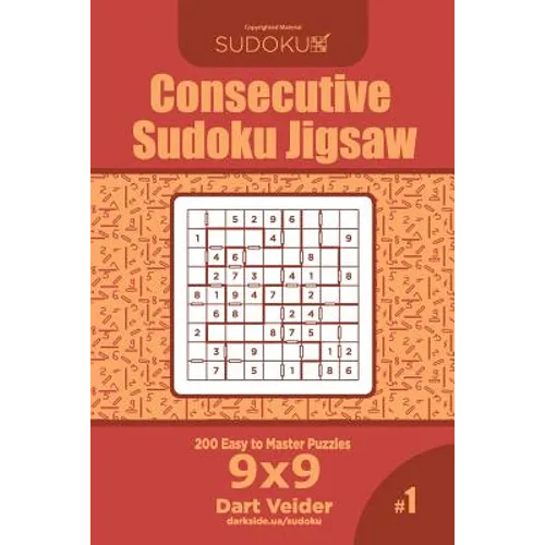 Consecutive Sudoku Jigsaw - 200 Easy to Master Puzzles 9x9 (Volume 1)