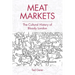 Meat Markets: The Cultural History of Bloody London