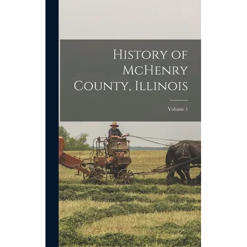 History of McHenry County, Illinois; Volume 1