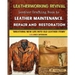 Leatherworking Revival: Leather Crafting Book to Leather Maintenance, Repair and Restoration: Breathing New Life into Old Leather Item