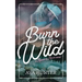 Burn the Wild