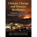 Climate Change and Disaster Resilience: Challenges, Actions and Innovations in Urban Planning