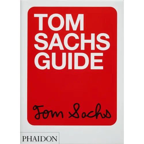 Tom Sachs Guide