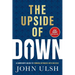 The Upside of Down: A Survivor's Guide to Turning Setbacks Into Success