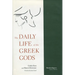 The Daily Life of the Greek Gods