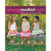 Sewing Modkid Style: Modern Threads for the Cool Girl