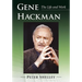 Gene Hackman: The Life and Work